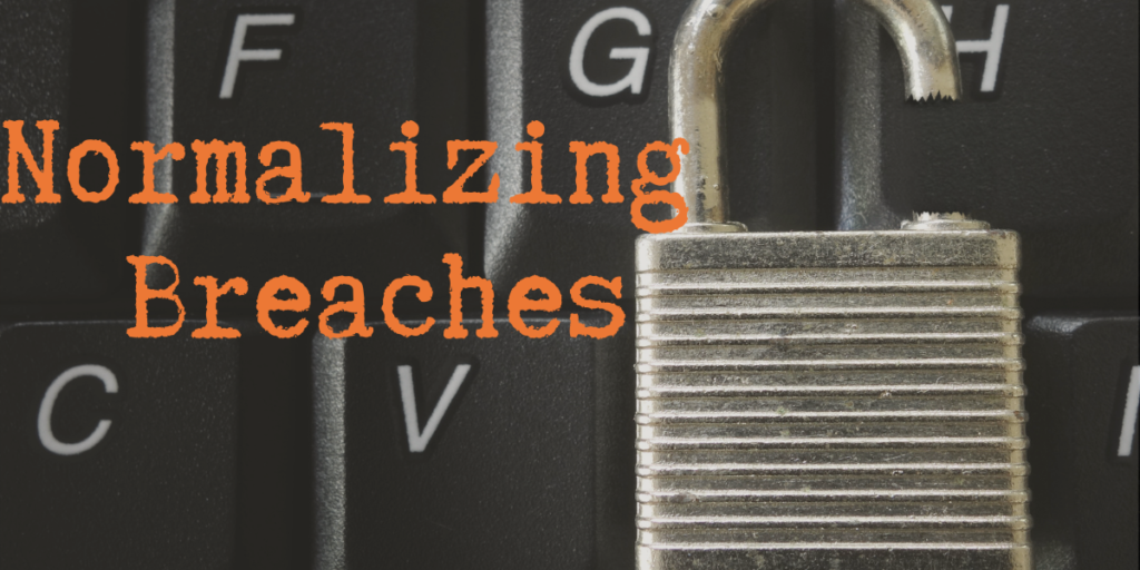 Normalizing Breaches